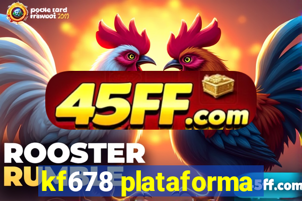 kf678 plataforma